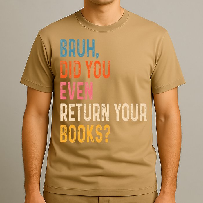 Bruh Did You Even Return Your Books Funny Library Book T-Shirt