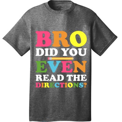 Bro Did You Even Read The Directions? Teacher Back To School T-Shirt