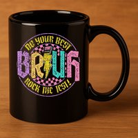 Bruh Do Your Best Rock The Test Day Teacher Student Funny 11oz C Handle Ceramic Mug