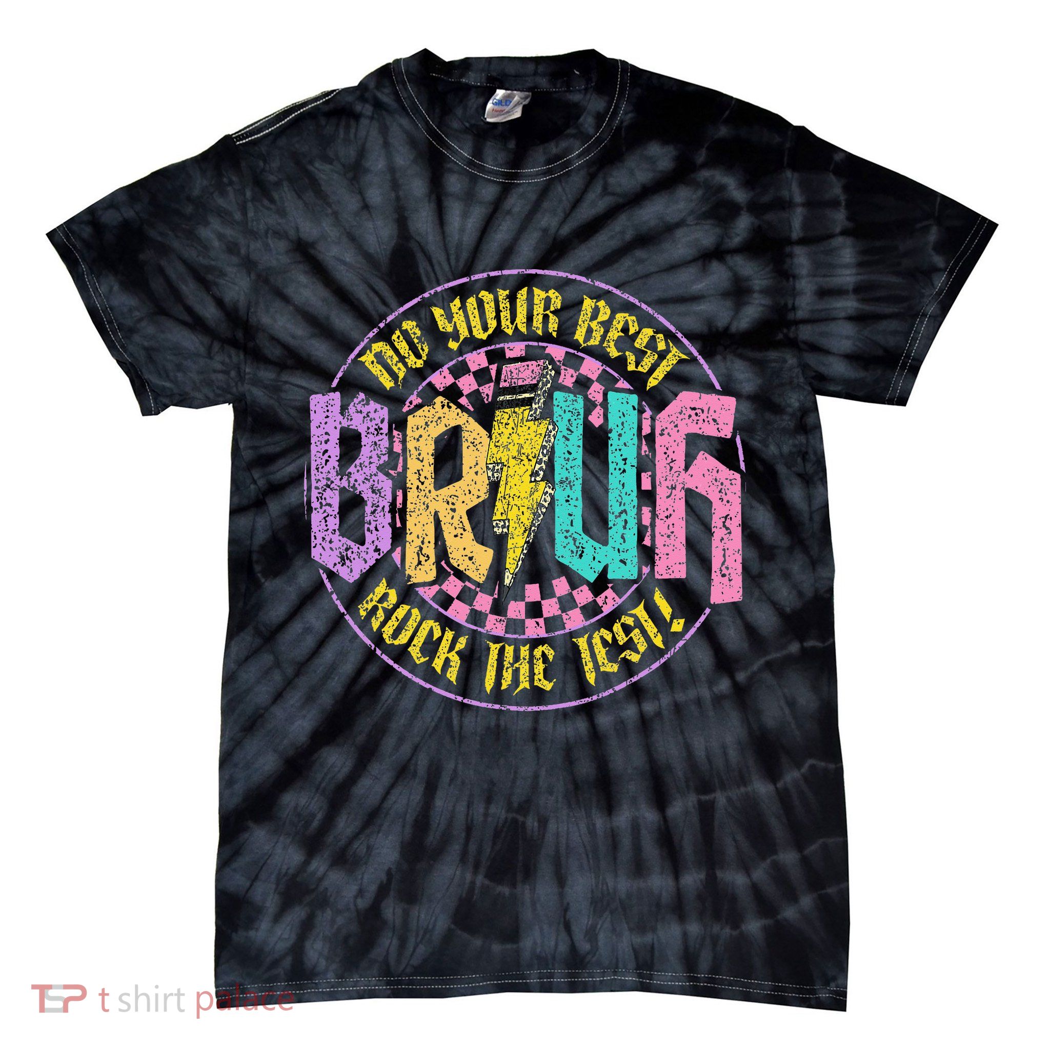 Bruh Do Your Best Rock The Test Day Teacher Student Funny Tie-Dye T-Shirt