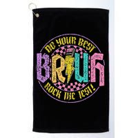 Bruh Do Your Best Rock The Test Day Teacher Student Funny Golf Towel