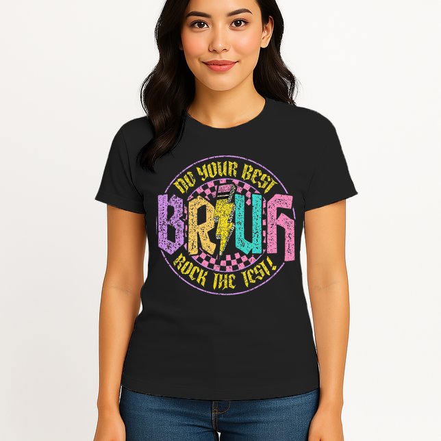 Bruh Do Your Best Rock The Test Day Teacher Student Funny Womens T-Shirt