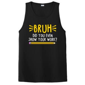 Bruh Did You Even Show Your Work School Life PosiCharge Competitor Tank