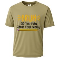 Bruh Did You Even Show Your Work School Life Cooling Performance Crew T-Shirt