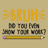 Bruh Did You Even Show Your Work School Life Cooling Performance Crew T-Shirt