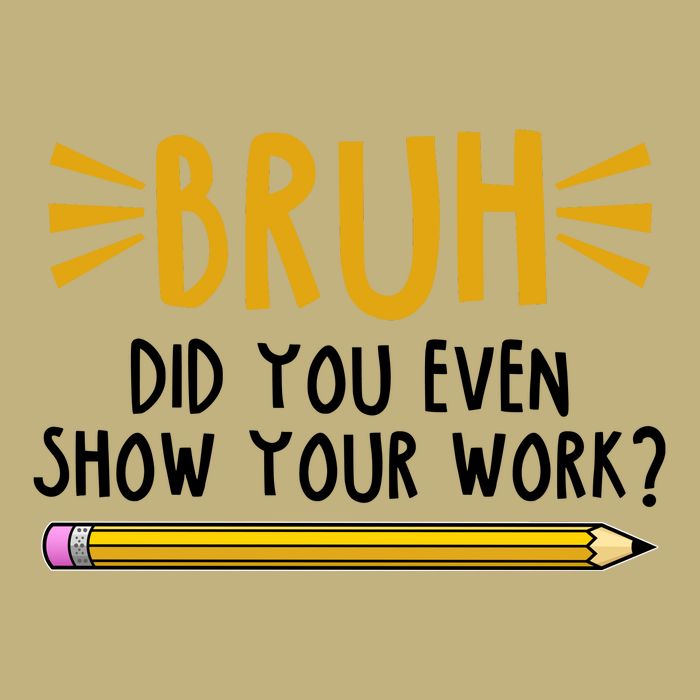 Bruh Did You Even Show Your Work School Life Cooling Performance Crew T-Shirt
