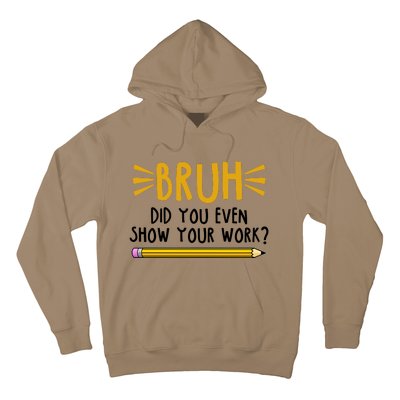 Bruh Did You Even Show Your Work School Life Hoodie