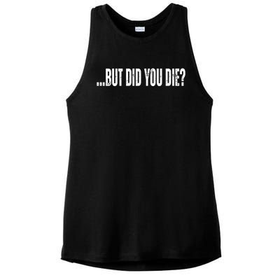 But Did You Die Ladies PosiCharge Tri-Blend Wicking Tank