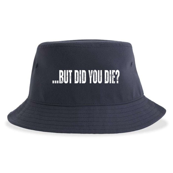 But Did You Die Sustainable Bucket Hat