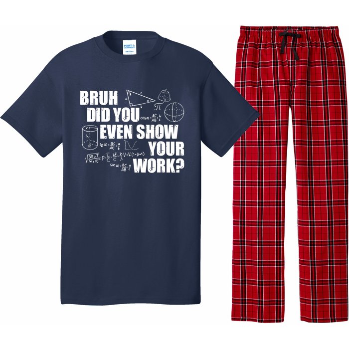 Bruh Did You Even Show Your Work Funny Math Teacher Saying Pajama Set