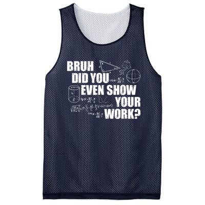 Bruh Did You Even Show Your Work Funny Math Teacher Saying Mesh Reversible Basketball Jersey Tank