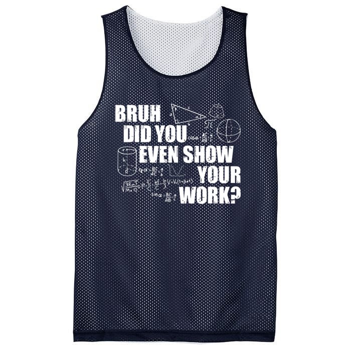 Bruh Did You Even Show Your Work Funny Math Teacher Saying Mesh Reversible Basketball Jersey Tank