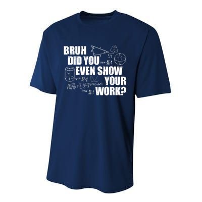 Bruh Did You Even Show Your Work Funny Math Teacher Saying Performance Sprint T-Shirt