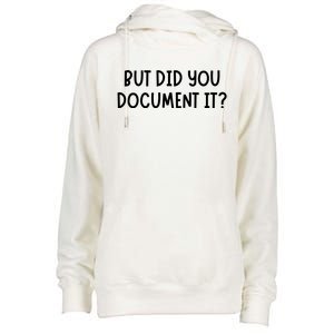 But Did You Document It Womens Funnel Neck Pullover Hood