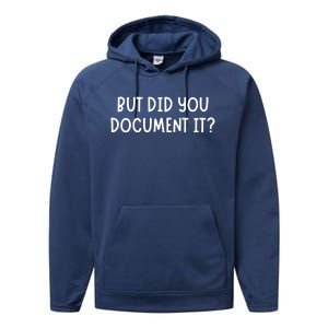 But Did You Document It Performance Fleece Hoodie