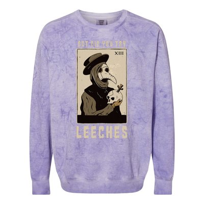 But Did You Try Leeches Plague Doctor Middle Age Medicines Colorblast Crewneck Sweatshirt