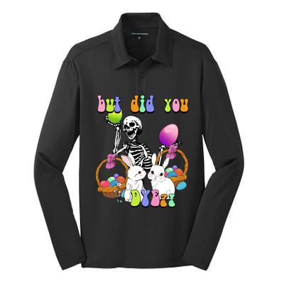 But Did You Dye Funny Skeleton Holds Egg Happy Easter Rabbit Gift Silk Touch Performance Long Sleeve Polo