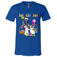 But Did You Dye Funny Skeleton Holds Egg Happy Easter Rabbit Gift V-Neck T-Shirt