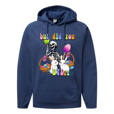 But Did You Dye Funny Skeleton Holds Egg Happy Easter Rabbit Gift Performance Fleece Hoodie