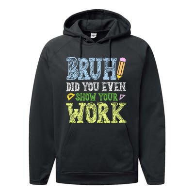 Bruh Did You Even Show Your Work Math Teacher Funny Performance Fleece Hoodie