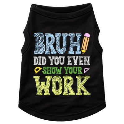 Bruh Did You Even Show Your Work Math Teacher Funny Doggie Tank