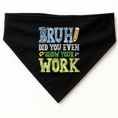 Bruh Did You Even Show Your Work Math Teacher Funny USA-Made Doggie Bandana