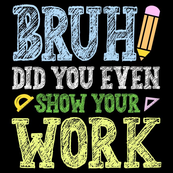 Bruh Did You Even Show Your Work Math Teacher Funny Cooling Performance Crew T-Shirt