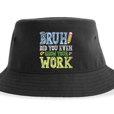 Bruh Did You Even Show Your Work Math Teacher Funny Sustainable Bucket Hat