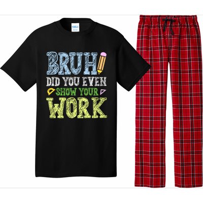 Bruh Did You Even Show Your Work Math Teacher Funny Pajama Set