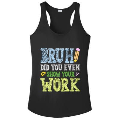 Bruh Did You Even Show Your Work Math Teacher Funny Ladies PosiCharge Competitor Racerback Tank