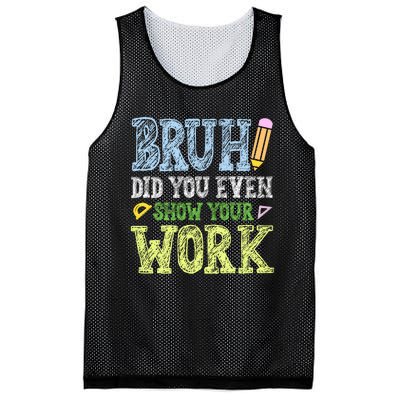 Bruh Did You Even Show Your Work Math Teacher Funny Mesh Reversible Basketball Jersey Tank