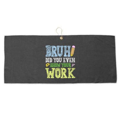 Bruh Did You Even Show Your Work Math Teacher Funny Large Microfiber Waffle Golf Towel