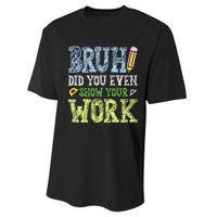 Bruh Did You Even Show Your Work Math Teacher Funny Performance Sprint T-Shirt