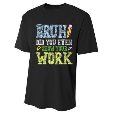 Bruh Did You Even Show Your Work Math Teacher Funny Performance Sprint T-Shirt