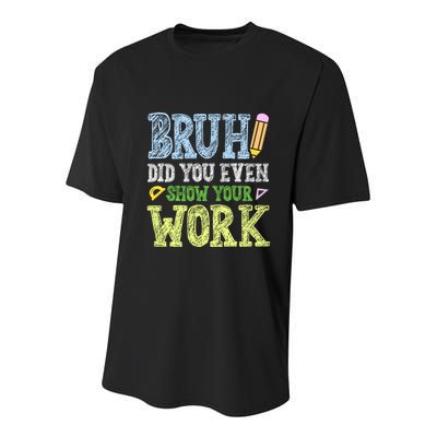 Bruh Did You Even Show Your Work Math Teacher Funny Youth Performance Sprint T-Shirt