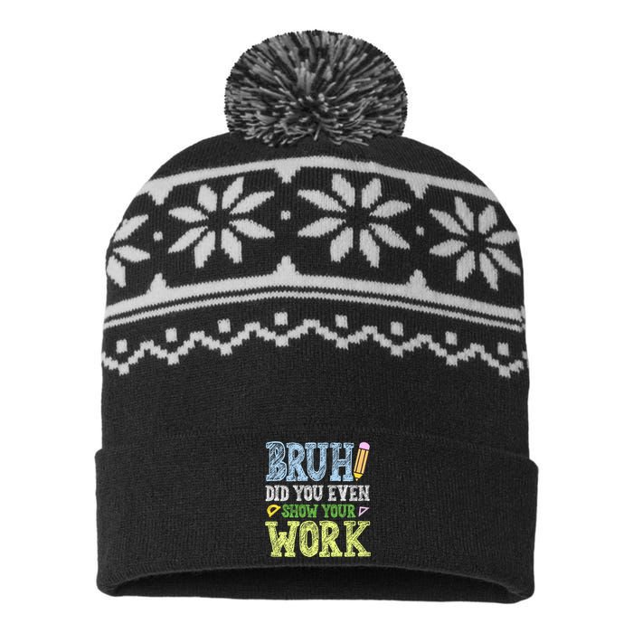 Bruh Did You Even Show Your Work Math Teacher Funny USA-Made Snowflake Beanie