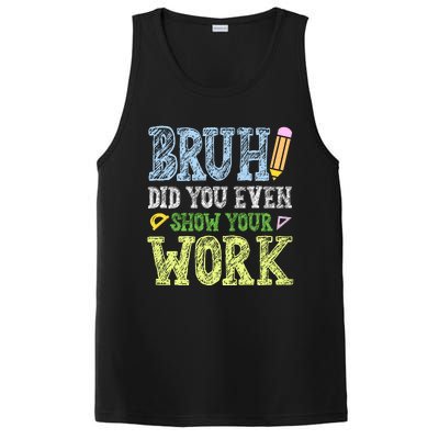 Bruh Did You Even Show Your Work Math Teacher Funny PosiCharge Competitor Tank