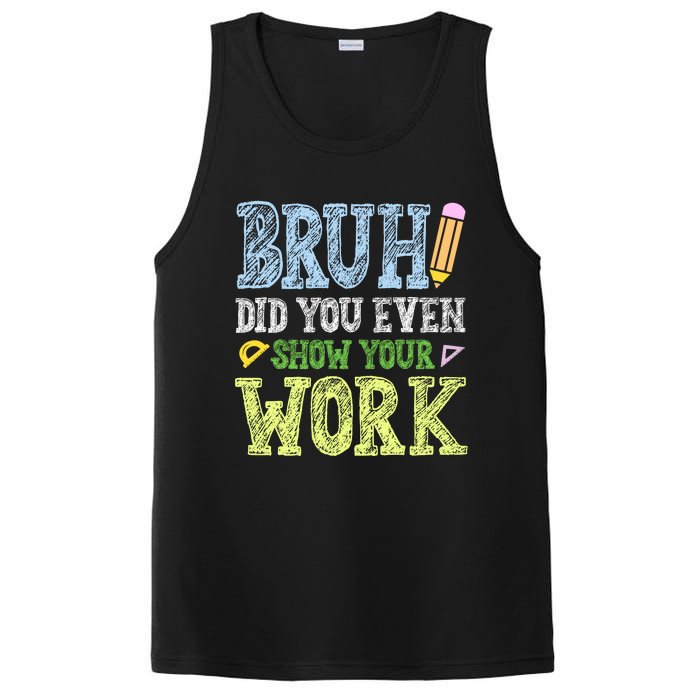 Bruh Did You Even Show Your Work Math Teacher Funny PosiCharge Competitor Tank