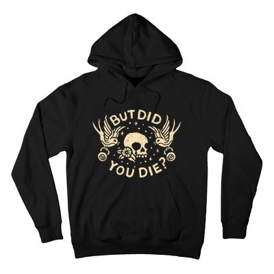 But Did You Die Retro Skull Tattoo Gym Hoodie