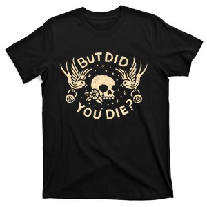 But Did You Die Retro Skull Tattoo Gym T-Shirt