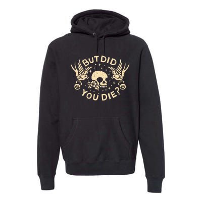 But Did You Die Retro Skull Tattoo Gym Premium Hoodie