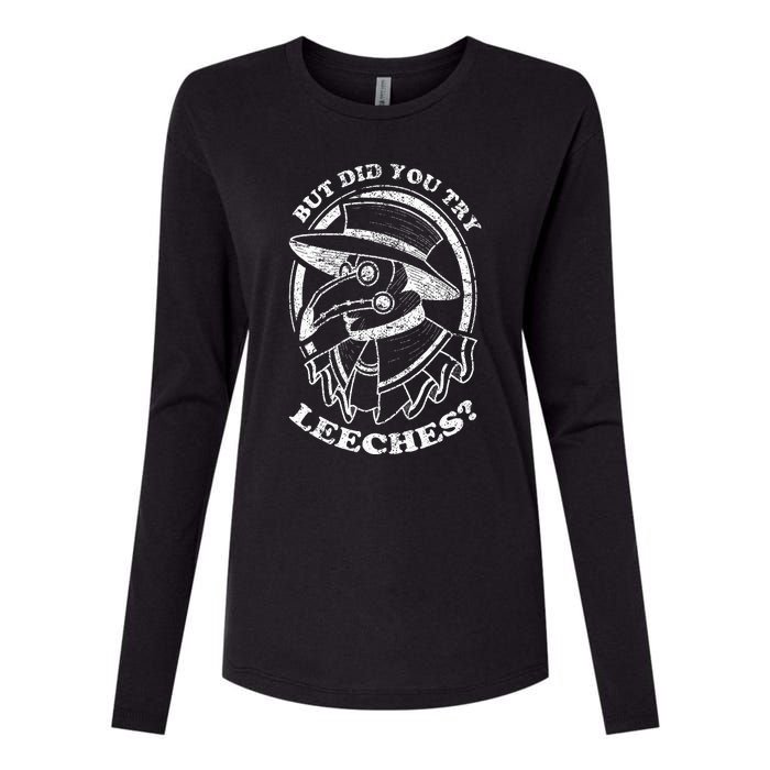 But Did You Try Leeches Plague Doctor Middle Age Medicines Womens Cotton Relaxed Long Sleeve T-Shirt