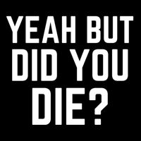 But Did You Die Gift Doggie Tank