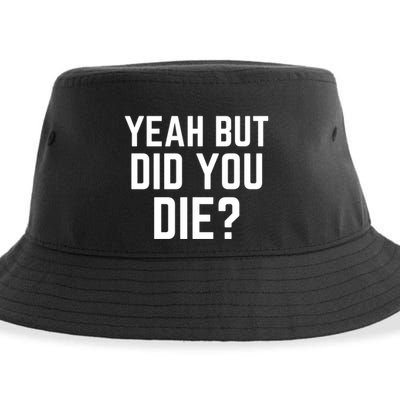 But Did You Die Gift Sustainable Bucket Hat