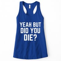 But Did You Die Gift Womens Tank Top