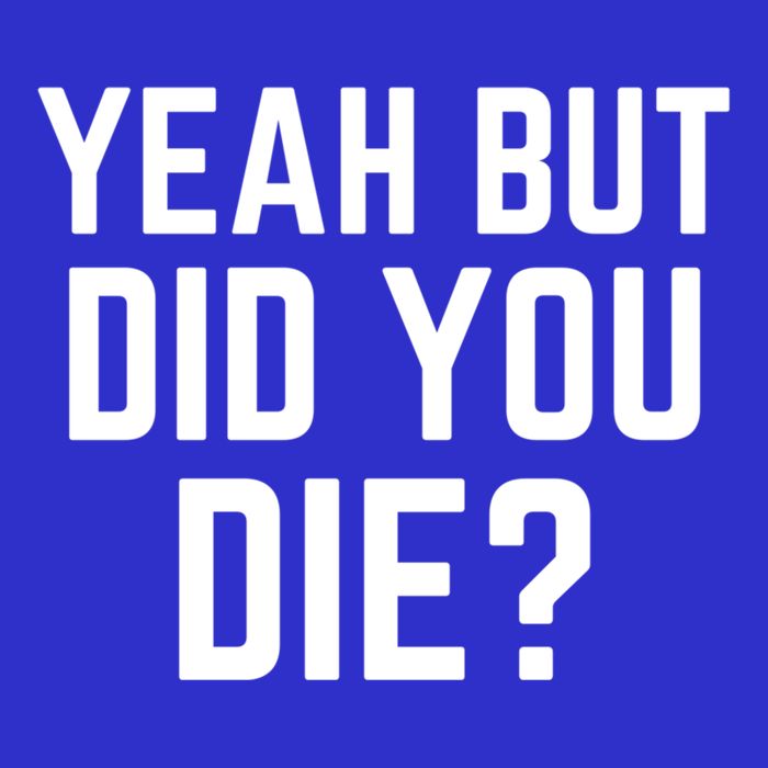 But Did You Die Gift Womens Tank Top
