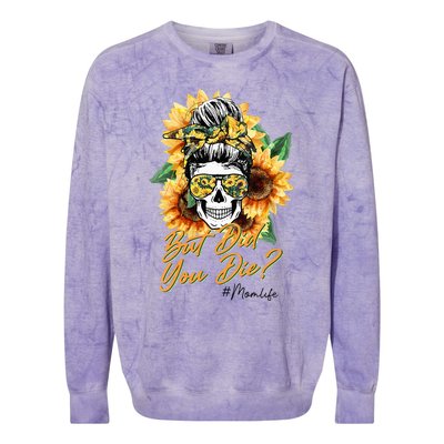 But Did You Die Mom life Sugar Skull with Bandana Sunflower Colorblast Crewneck Sweatshirt