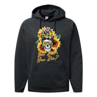 But Did You Die Mom life Sugar Skull with Bandana Sunflower Performance Fleece Hoodie