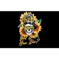 But Did You Die Mom life Sugar Skull with Bandana Sunflower Bumper Sticker