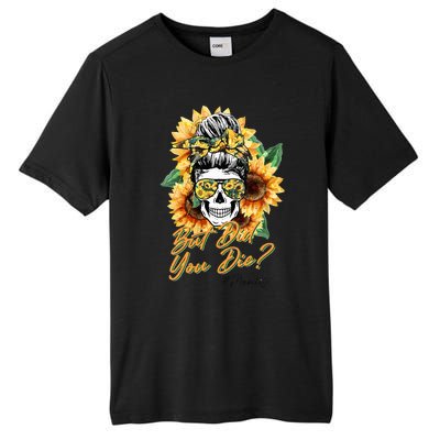 But Did You Die Mom life Sugar Skull with Bandana Sunflower Tall Fusion ChromaSoft Performance T-Shirt